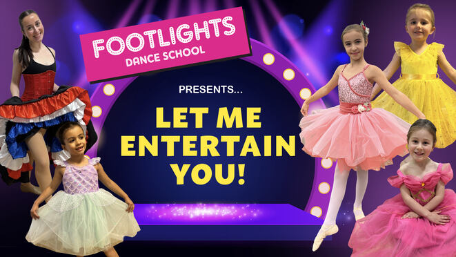Let Me Entertain You - Footlights