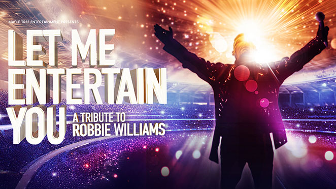 LET ME ENTERTAIN YOU